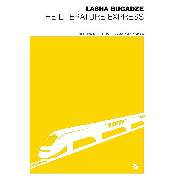 The Literature Express (Georgian Fiction) / Georgian Fiction, Lasha Bugadze