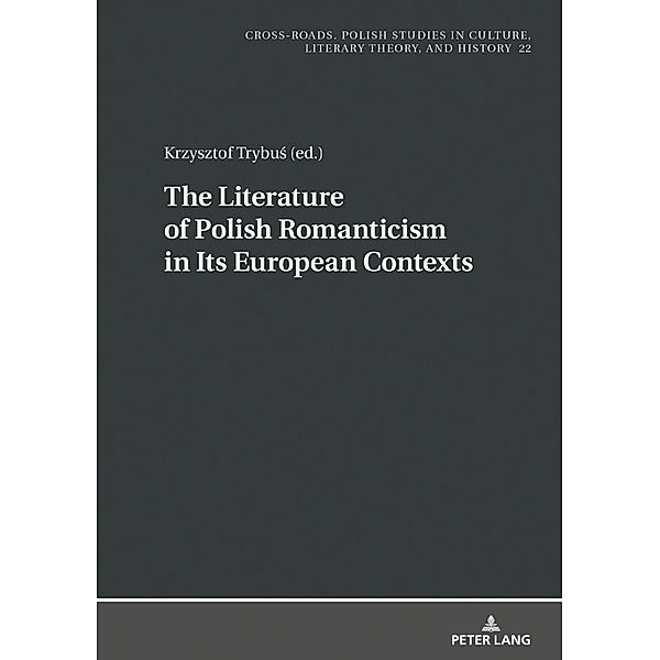 The Literature of Polish Romanticism in Its European Contexts