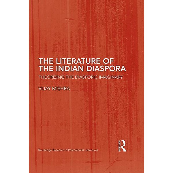 The Literature of the Indian Diaspora, Vijay Mishra