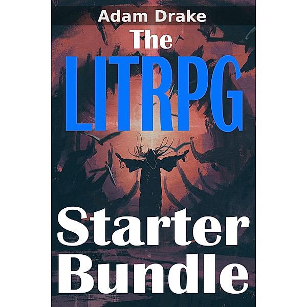 The LitRPG Starter Bundle, Adam Drake