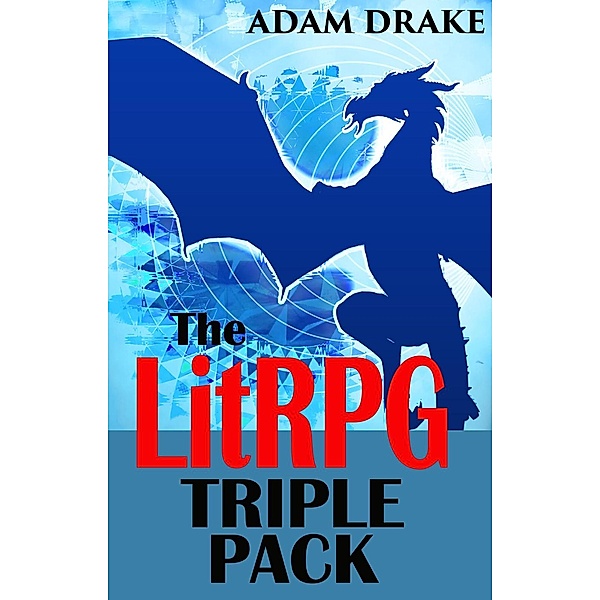 The LitRPG Triple Pack, Adam Drake