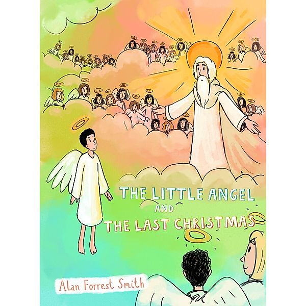 The Little Angel And The Last Christmas, Alan Forrest Smith