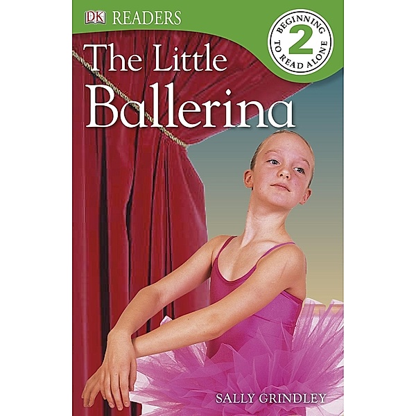 The Little Ballerina / DK Readers Level 2, Sally Grindley