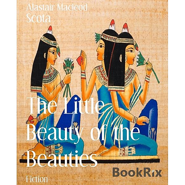 The Little Beauty of the Beauties, Alastair Macleod