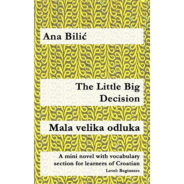 The Little Big Decision / Mala velika odluka, Ana Bilic