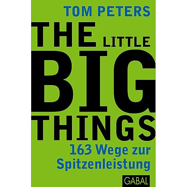 The Little Big Things, Tom Peters