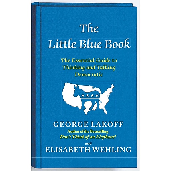 The Little Blue Book, George Lakoff, Elisabeth Wehling