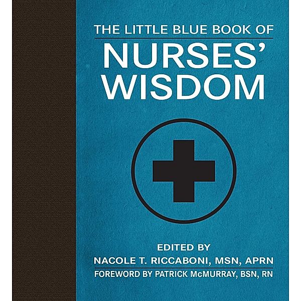 The Little Blue Book of Nurses' Wisdom, Nacole T. Riccaboni