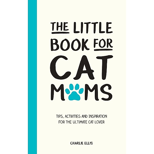 The Little Book for Cat Mums, Charlie Ellis