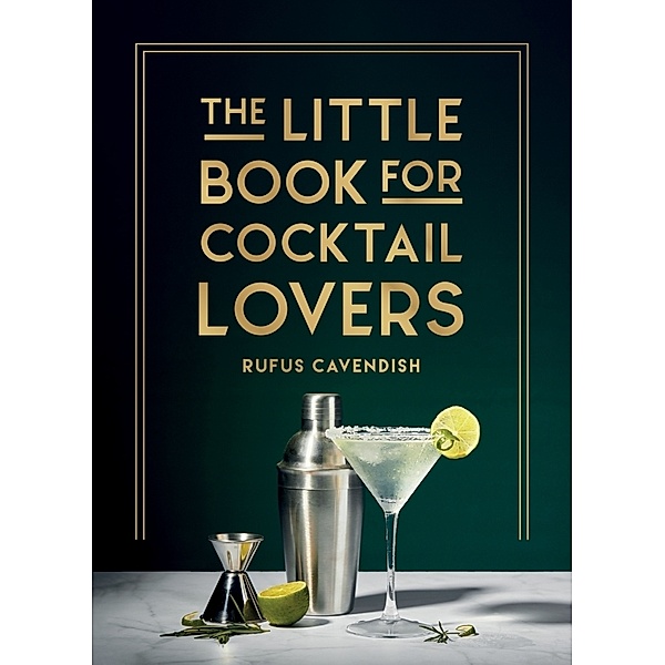 The Little Book for Cocktail Lovers, Rufus Cavendish