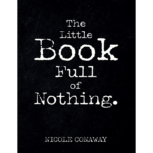 The Little Book Full of Nothing, Nicole Conaway