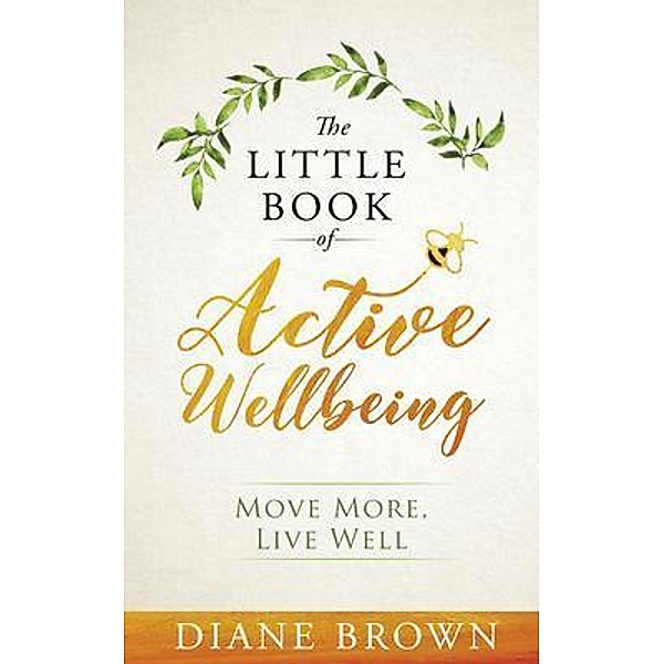 The Little Book of Active Wellbeing, Diane Brown