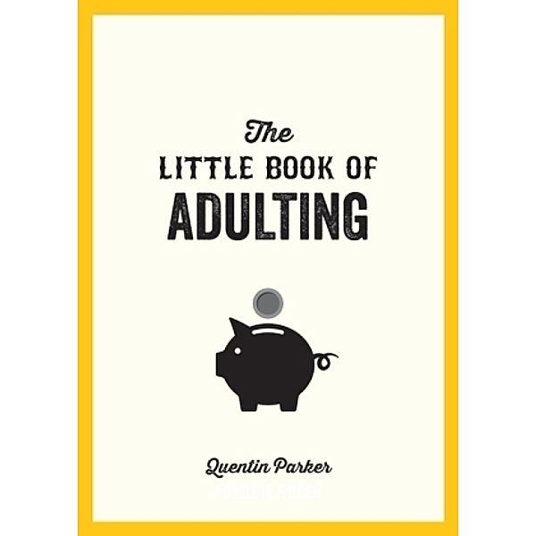 The Little Book of Adulting, Quentin Parker