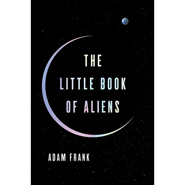 The Little Book of Aliens, Adam Frank