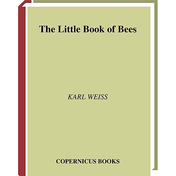 The Little Book of bees / Little Book Series, Karl Weiss