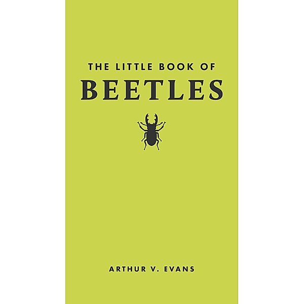 The Little Book of Beetles, Arthur V Evans