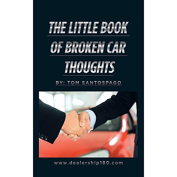 The Little Book of Broken Car Thoughts, Tom Santospago