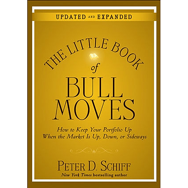 The Little Book of Bull Moves 2.0, Peter D. Schiff