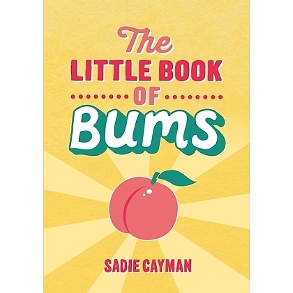 The Little Book of Bums, Sadie Cayman