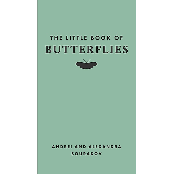The Little Book of Butterflies, Andrei Sourakov, Alexandra A Sourakov