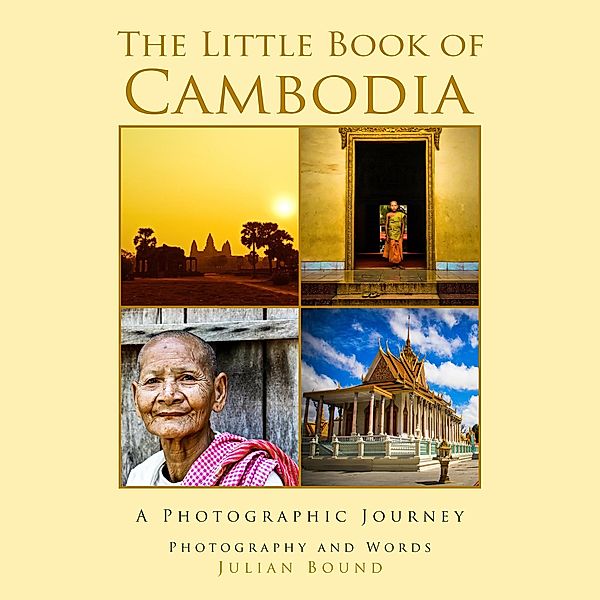 The Little Book of Cambodia (Little Travel Books by Julian Bound, #7) / Little Travel Books by Julian Bound, Julian Bound