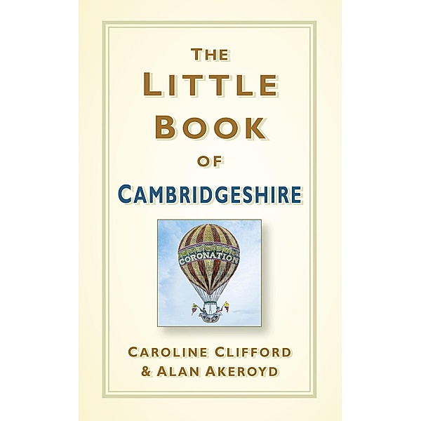 The Little Book of Cambridgeshire, Caroline Clifford, Alan Akeroyd