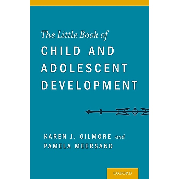 The Little Book of Child and Adolescent Development, Karen Gilmore, Pamela Meersand