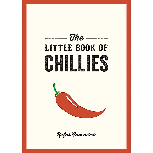 The Little Book of Chillies, Rufus Cavendish