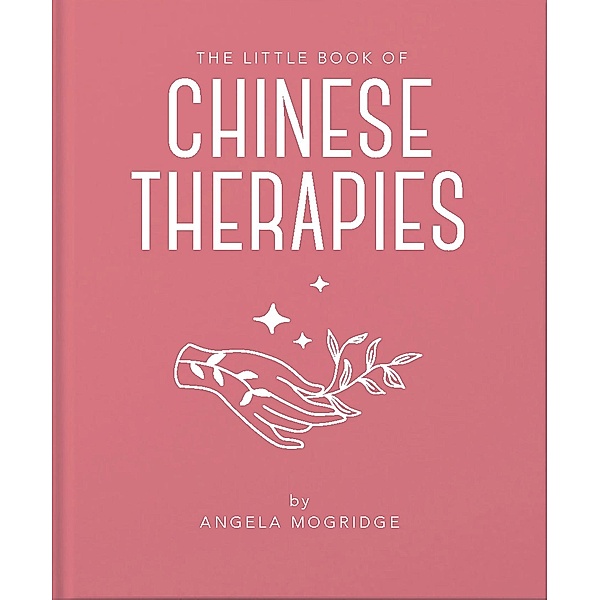 The Little Book of Chinese Therapies, Angela Mogridge