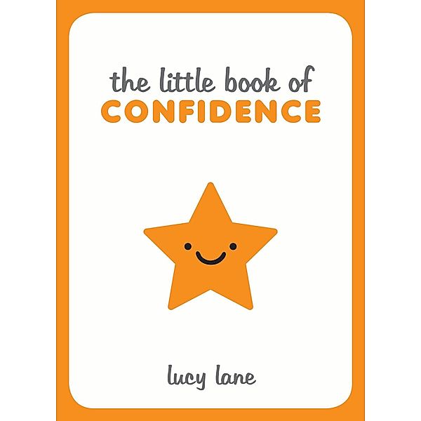 The Little Book of Confidence, Lucy Lane