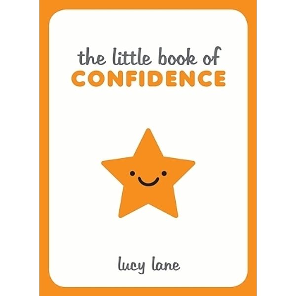 The Little Book of Confidence, Lucy Lane