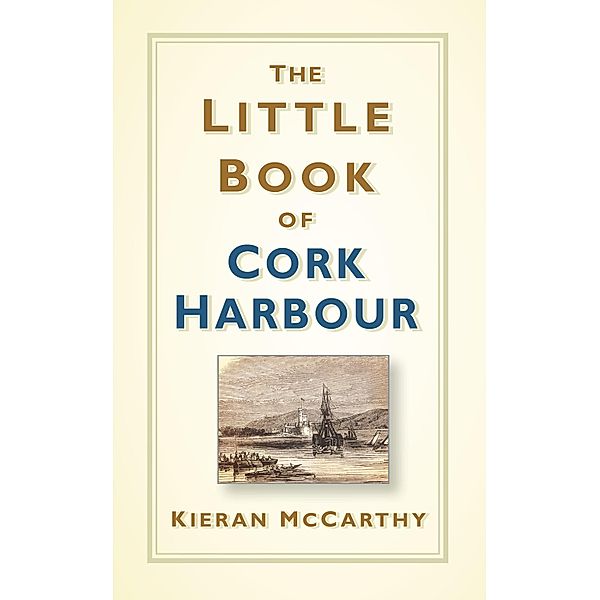 The Little Book of Cork Harbour, Kieran Mccarthy