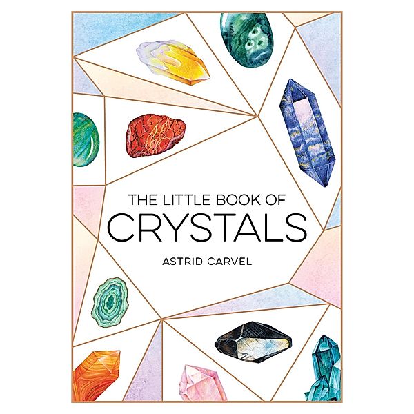 The Little Book of Crystals, Astrid Carvel