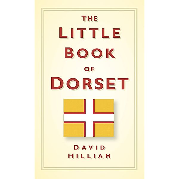 The Little Book of Dorset, David Hilliam