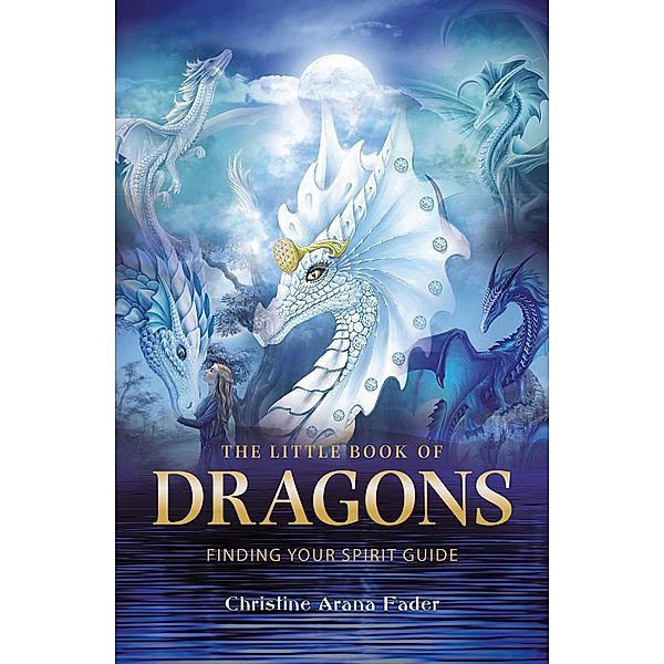 The Little Book of Dragons, Christine Arana Fader