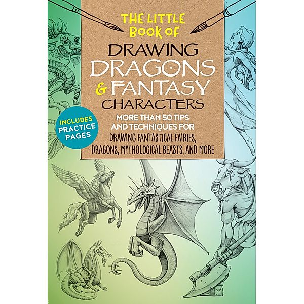 The Little Book of Drawing Dragons & Fantasy Characters / The Little Book of ..., Michael Dobrzycki, Kythera of Anevern, Bob Berry, Cynthia Knox, Meredith Dillman
