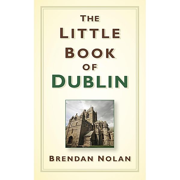 The Little Book of Dublin, Brendan Nolan