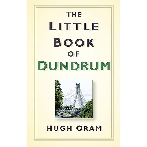 The Little Book of Dundrum, Hugh Oram