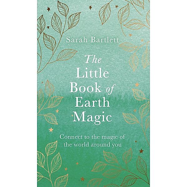 The Little Book of Earth Magic, Sarah Bartlett