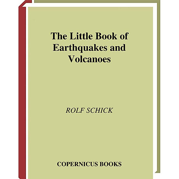The Little Book of Earthquakes and Volcanoes, Rolf Schick
