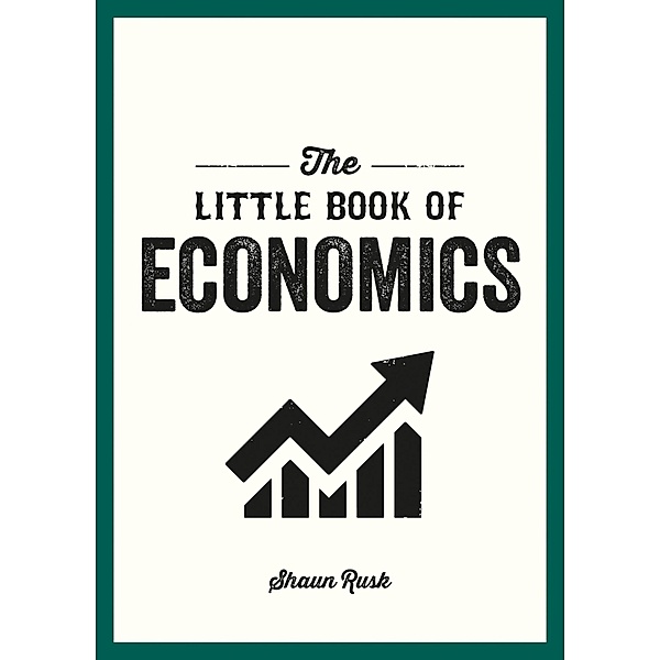 The Little Book of Economics, Shaun Rusk