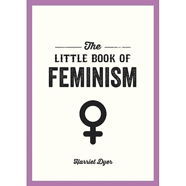 The Little Book of Feminism, Harriet Dyer