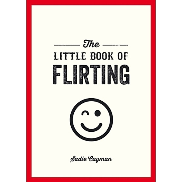 The Little Book of Flirting, Sadie Cayman