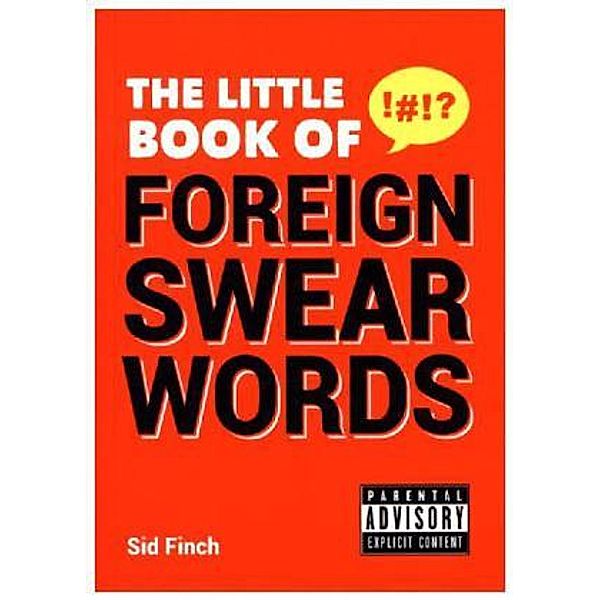 The Little Book of Foreign Swear Words, Sid Finch