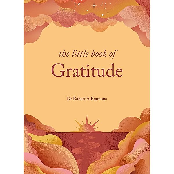 The Little Book of Gratitude / The Little Book Series, Robert Emmons