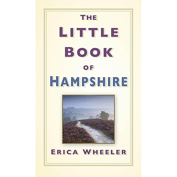 The Little Book of Hampshire, Erica Wheeler