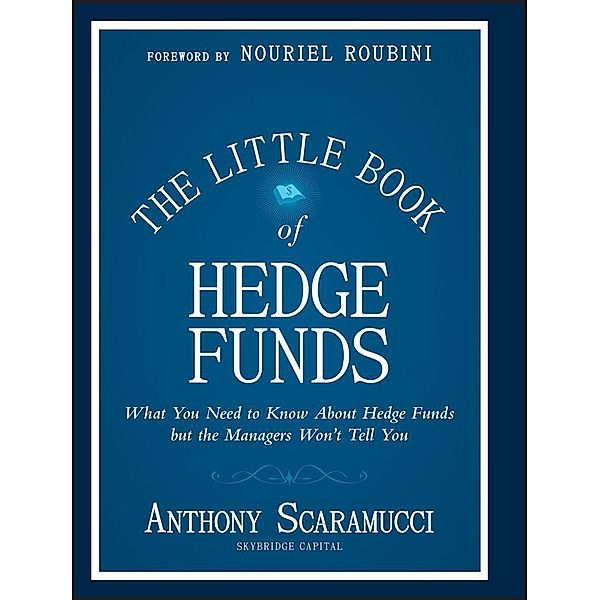 The Little Book of Hedge Funds / Little Books. Big Profits, Anthony Scaramucci