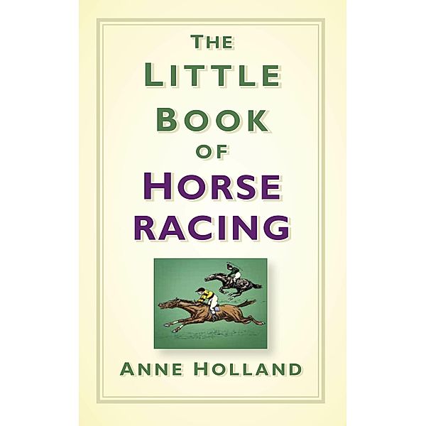 The Little Book of Horse Racing, Anne Holland