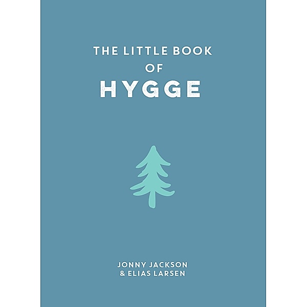 The Little Book of Hygge, Elias Larsen, Jonny Jackson