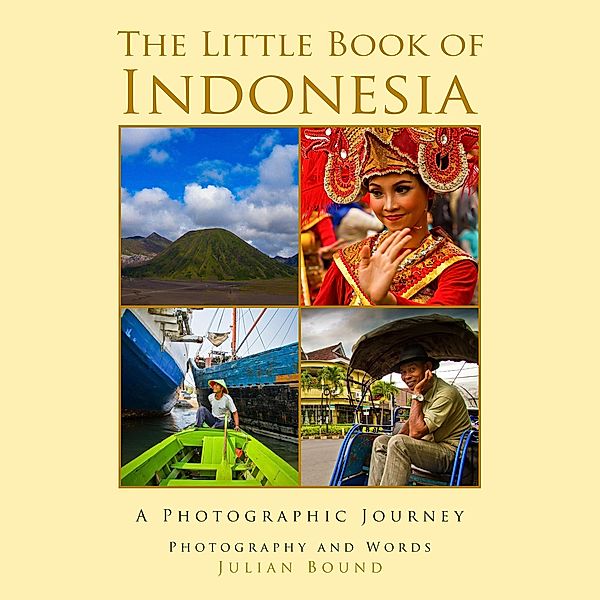 The Little Book of Indonesia (Little Travel Books by Julian Bound, #8) / Little Travel Books by Julian Bound, Julian Bound